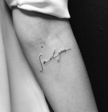 So it goes tattoo on the arm