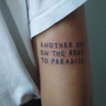 Another day on the road to paradise quote tattoo