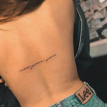Whatever you are be a good one quote tattoo