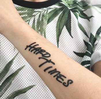 Hard times tattoo