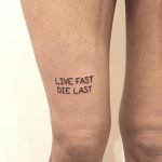 Live fast die last tattoo