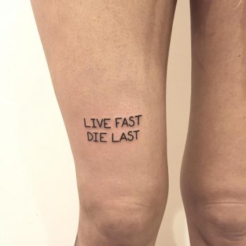 Live fast die last tattoo