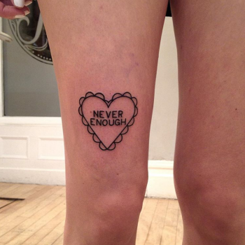 Never enough tattoo