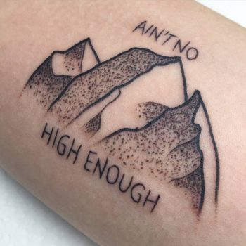 Ain't no mountain high enough tattoo
