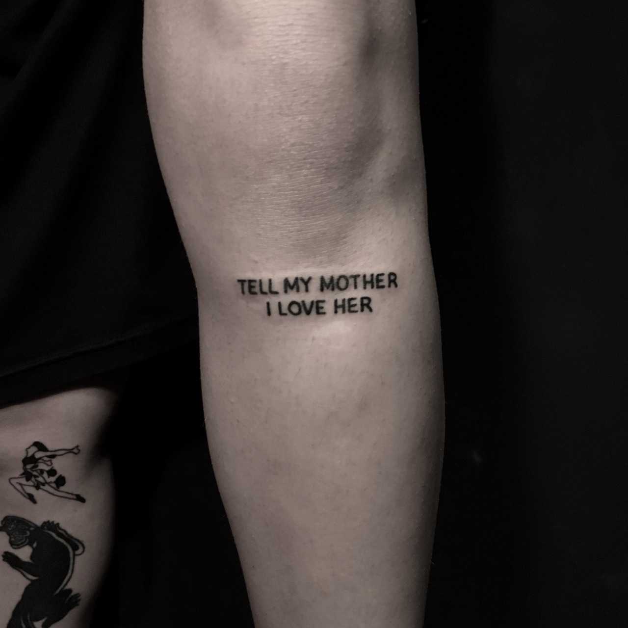 Tell my mother I love her tattoo by Berkin Donmezz