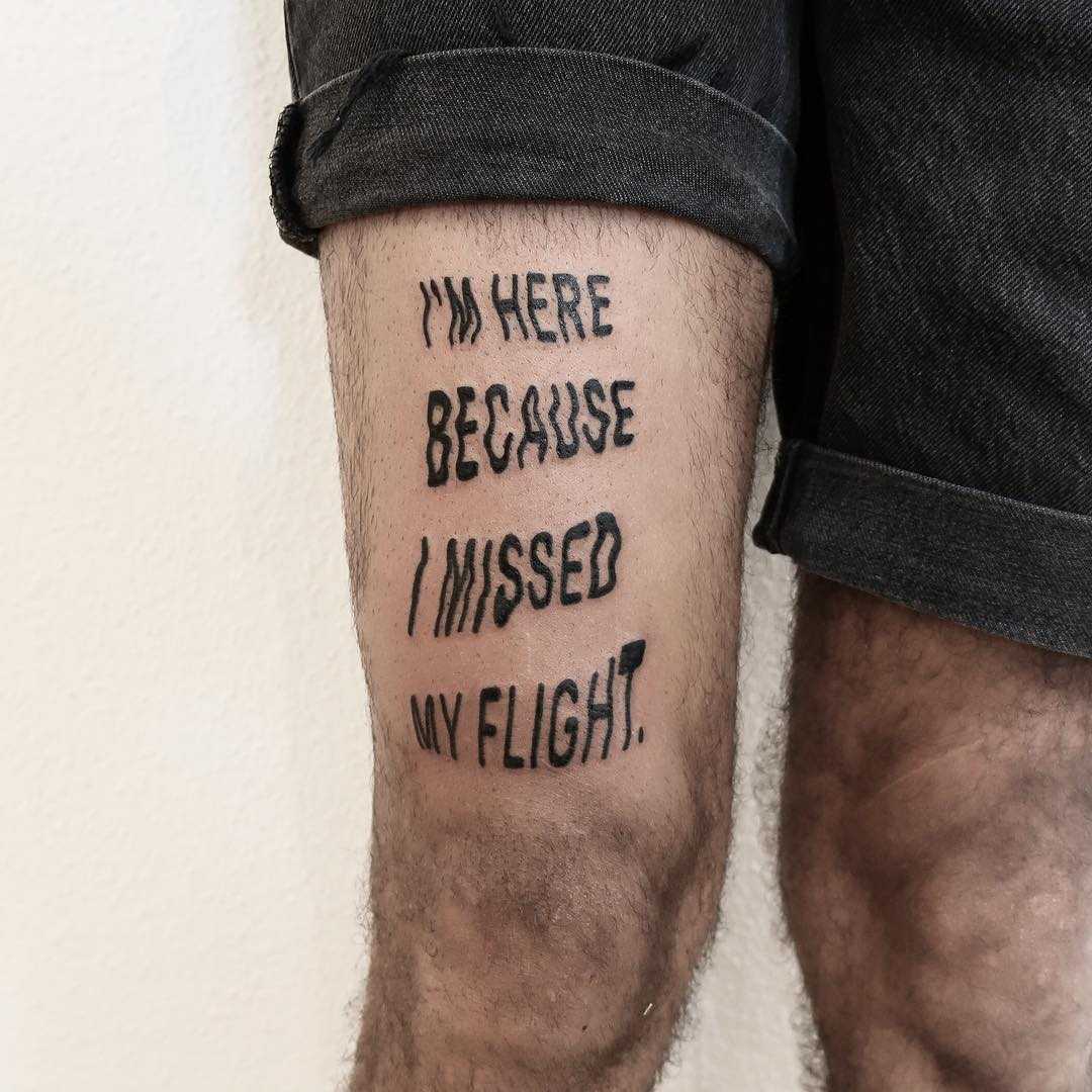 I’m here because tattoo by Julim Rosa
