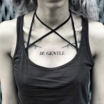 Be gentle tattoo by Loz McLean