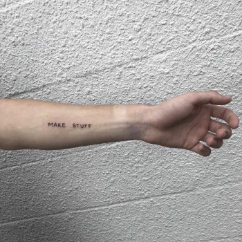 Make stuff tattoo by yeahdope