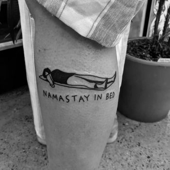 Namastay in bed by tattooist Terrible Terrible