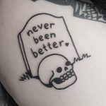 Never been better by tattooist Mr.Heggie