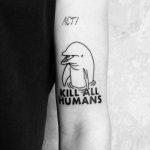 KILL ALL HUMANS tattoo by @alexbergertattoo