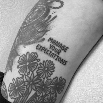 Manage Your Expectations Tattoo by @dirt_nap_