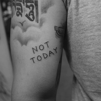 Not Today Tattoo By @terribleterriblethings